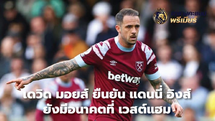 David Moyes confirms Danny Ings still has a future at West Ham